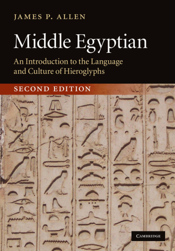 Middle Egyptian: An Introduction to the Language and Culture of Hieroglyphs