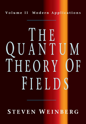 The Quantum Theory of Fields Volume 2: Modern Applications