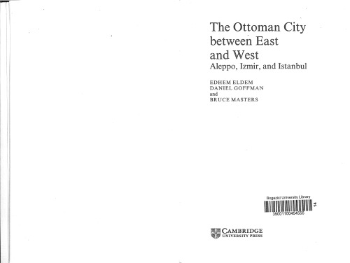 The Ottoman city between east and west : Aleppo, Izmir, and Istanbul