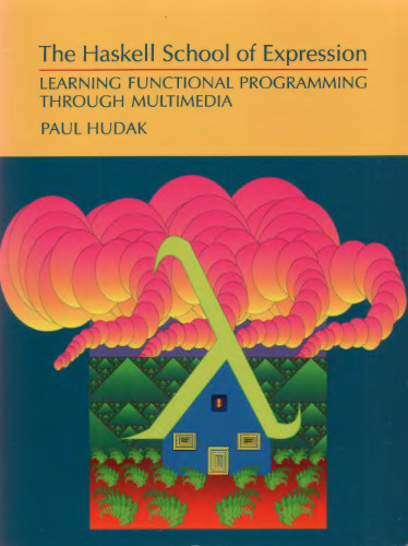 The Haskell School of Expression: Learning Functional Programming Through Multimedia