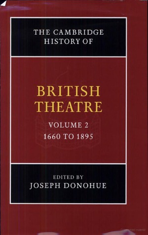 The Cambridge History of British Theatre. Vol. 2: 1680 to 1895