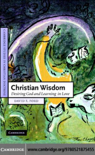 Christian wisdom : desiring God and learning in love