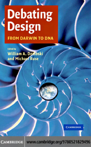 Debating Design - From Darwin to DNA