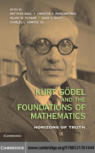Kurt Gödel and the Foundations of Mathematics: Horizons of Truth