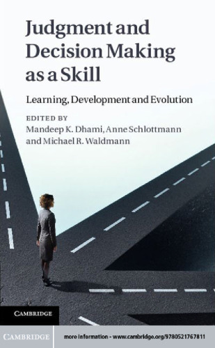 Judgment and decision making as a skill : learning, development, and evolution