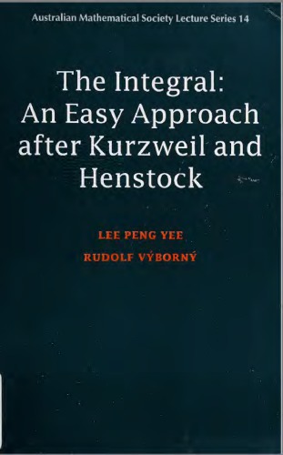 The integral : an easy approach after Kurzweil and Henstock
