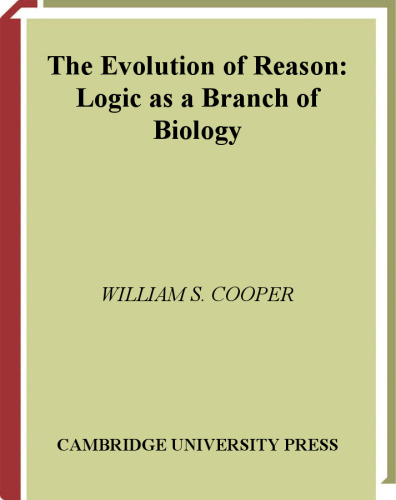 The evolution of reason: logic as a branch of biology