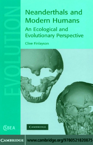 Neanderthals and Modern Humans: An Ecological and Evolutionary Perspective