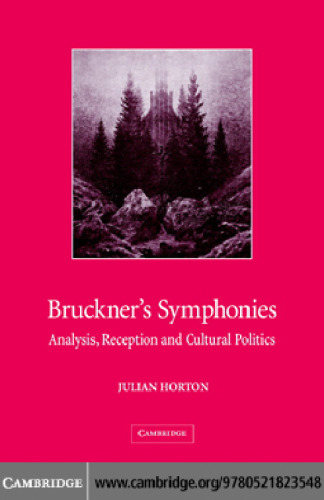 Bruckner's Symphonies: Analysis, Reception and Cultural Politics