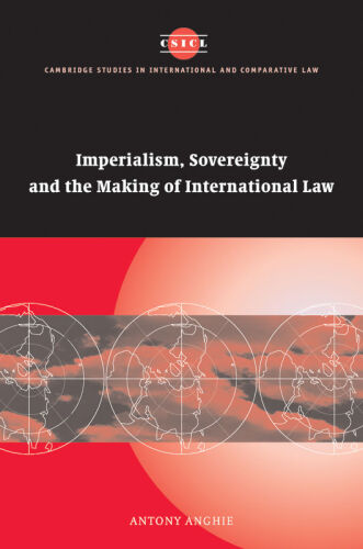 Imperialism, Sovereignty and the Making of International Law