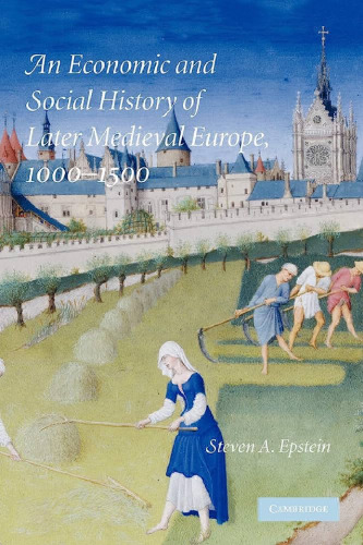 An Economic and Social History of Later Medieval Europe, 1000–1500