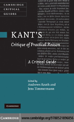 A critical guide to Kant's Critique of practical reason