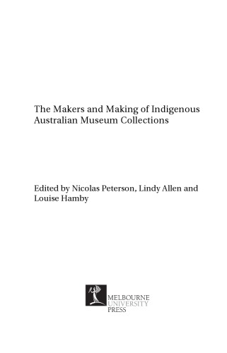 The makers and making of indigenous Australian museum collections