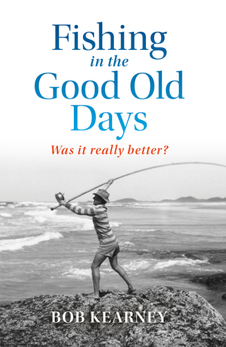 Fishing in the Good Old Days: Was it really better?