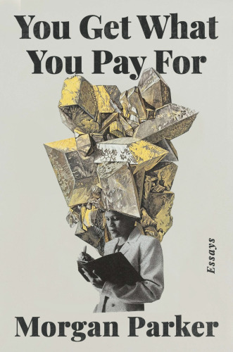 You Get What You Pay For : Essays