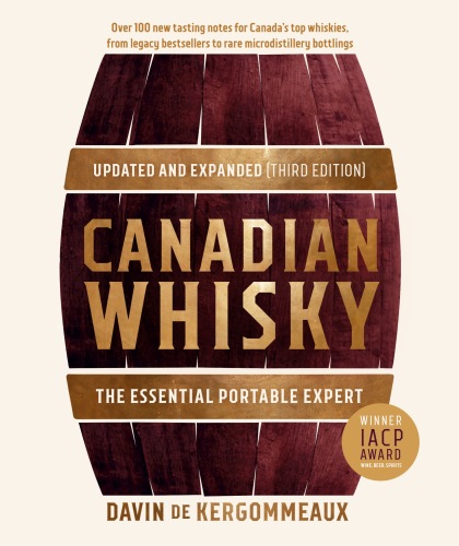 Canadian Whisky : The Essential Portable Expert, Updated and Expanded, 3e