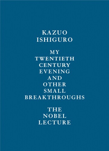 My Twentieth Century Evening and Other Small Breakthroughs: The Nobel Lecture
