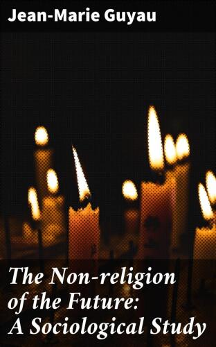 The Non-religion of the Future: A Sociological Study
