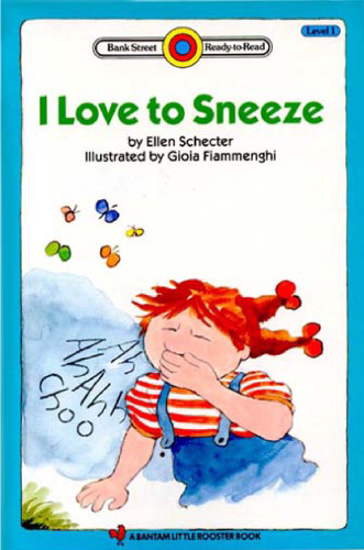 I Love to Sneeze (Bank Street Level 1*)