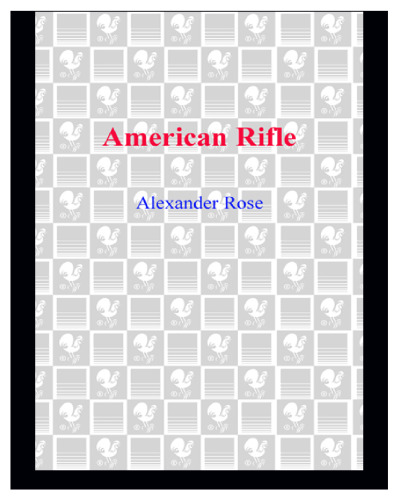 American rifle: a biography