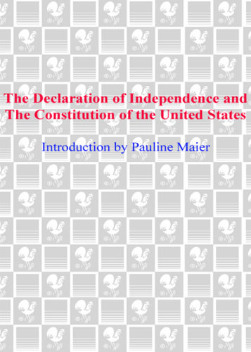 The Declaration of Independence and the Constitution of the United States