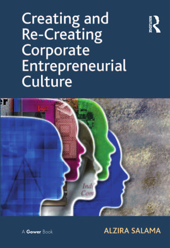 Creating and Re-Creating Corporate Entrepreneurial Culture