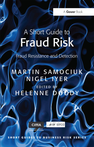 A Short Guide to Fraud Risk : Fraud Resistance and Detection