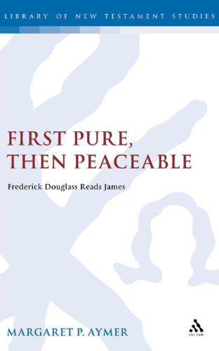 First Pure, Then Peaceable : Frederick Douglass Reads James