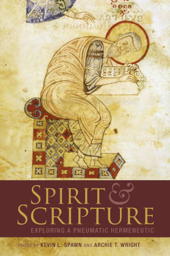Spirit and Scripture : exploring a pneumatic hermeneutic
