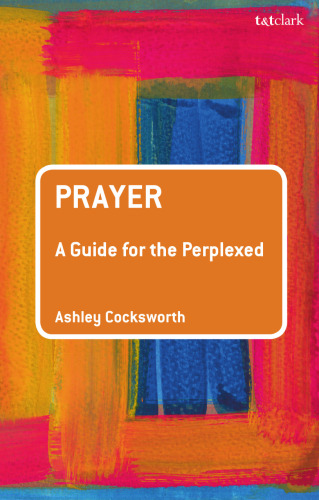 Prayer: A Guide for the Perplexed