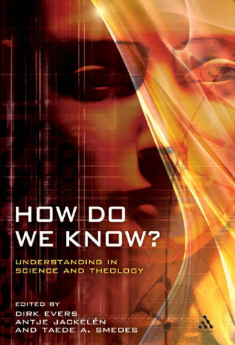 How Do We Know? : Understanding in Science and Theology