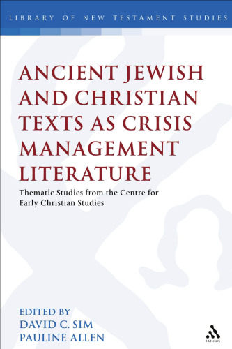 Ancient Jewish and Christian Texts as Crisis Management Literature: Thematic Studies from the Centre for Early Christian Studies