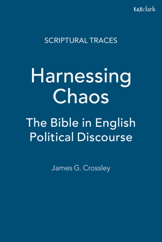 Harnessing Chaos: The Bible in English Political Discourse Since 1968