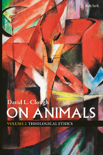 On Animals: Volume Two: Theological Ethics