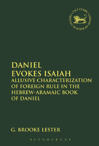 Daniel Evokes Isaiah: Allusive Characterization of Foreign Rule in the Hebrew–Aramaic Book of Daniel