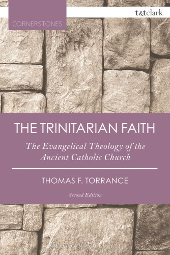 The Trinitarian Faith: The Evangelical Theology of the Ancient Catholic Church