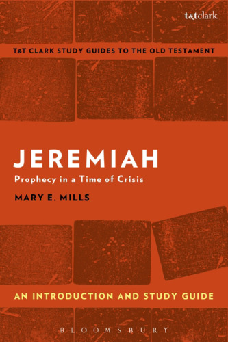 Jeremiah: An Introduction and Study Guide Prophecy in a Time of Crisis