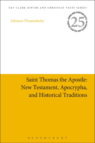 Saint Thomas the Apostle: New Testament, Apocrypha, and Historical Traditions