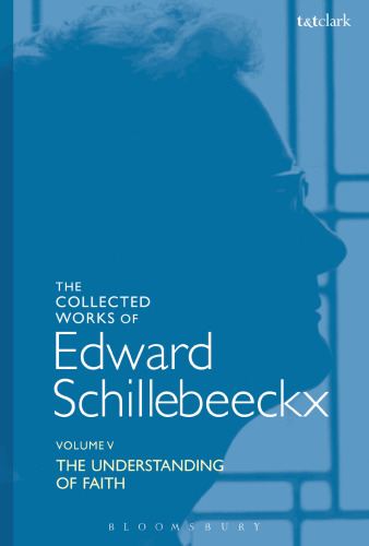 The Understanding of Faith Volume V: Interpretation and criticism