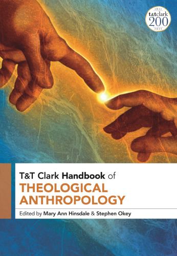 T&T CLARK HANDBOOK OF THEOLOGICAL ANTHROPOLOGY