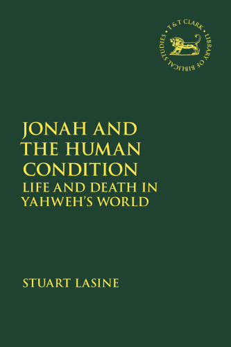 JONAH AND THE HUMAN CONDITION: Life and Death in Yahweh’s World