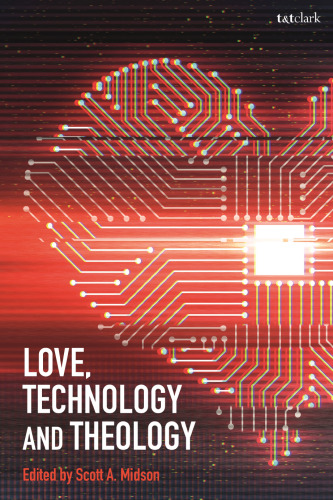 Love, Technology and Theology