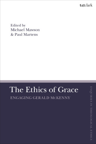 The Ethics of Grace: Engaging Gerald McKenny