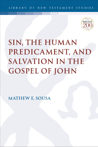 Sin, the Human Predicament, and Salvation in the Gospel of John