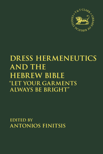 Dress Hermeneutics and the Hebrew Bible: “Let Your Garments Always Be Bright”