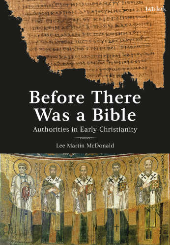 Before There was a Bible: Authorities in Early Christianity