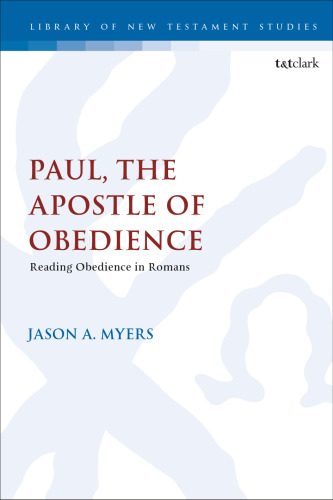 Paul, The Apostle of Obedience: Reading Obedience in Romans