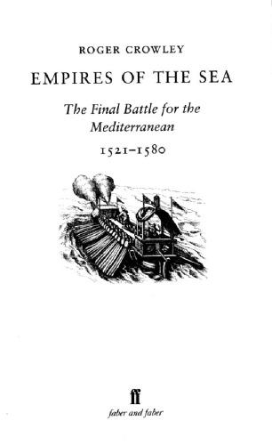 Empires of the Sea: The Final Battle for the Mediterranean, 1521–1580