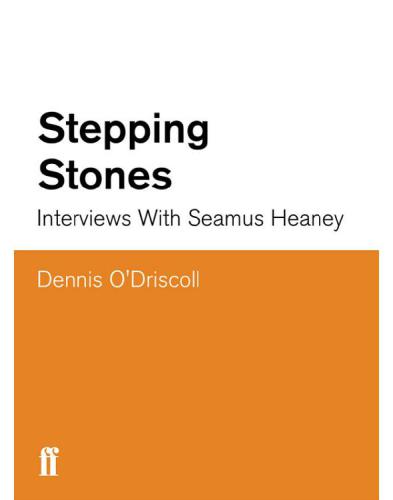 Stepping Stones: Interviews with Seamus Heaney