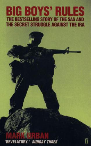 Big boys' rules: the secret struggle against the IRA
